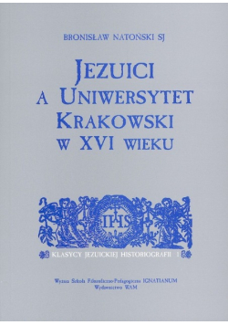 Jezuici a Uniwersytet Krakowski w XVI wieku