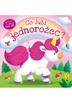 Co lubi jednorożec?