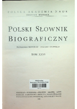 Polski słownik biograficzny Tom XXVI
