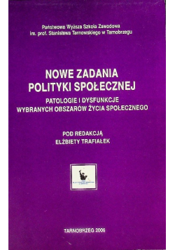 Nowe zadania polityki społecznej: patologie i dysfunkcje wybranych obszarów życia społecznego