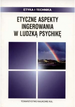 Etyczne aspekty ingerowania w ludzką psychikę