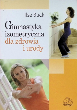Gimnastyka izometryczna dla zdrowia i urody