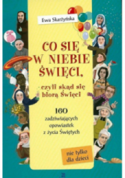 Co się w niebie święci czyli skąd się biorą Święci