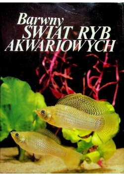 Barwny świat ryb akwariowych