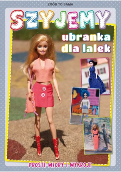 Szyjemy ubranka dla lalek