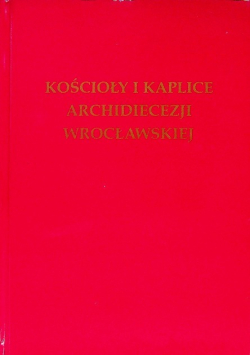 Kościoły i kaplice archidiecezji wrocławskiej