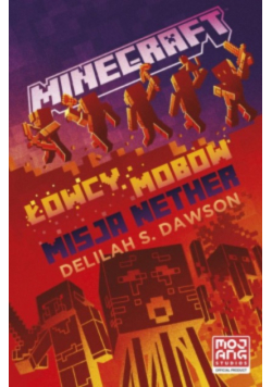 Minecraft. Łowcy mobów. Misja Nether
