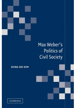 Max Weber's Politics of Civil Society