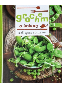 Grochem o ścianę czyli pyszne strączkowe