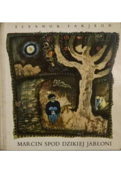 Marcin spod dzikiej jabłoni, Tom 1