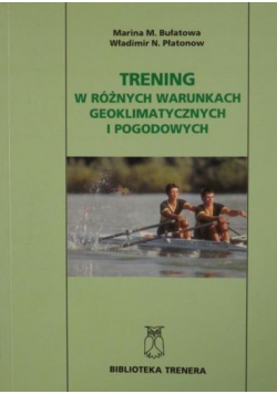 Trening w różnych warunkach geoklimatycznych i pogodowych