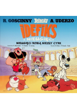 Idefiks i Nieugięci Tom 4 Nieugięci robią niezły cyrk