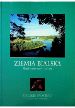 Ziemia bialska Skarby przyrody i kultury album
