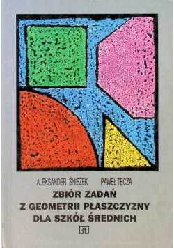 Zbiór zadań z geometrii płaszczyzny dla szkół średnich