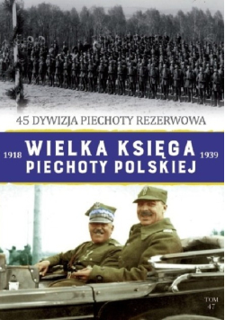 Wielka Księga Piechoty Polskiej 45 DYWIZJA REZE 47