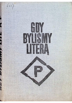Gdy byliśmy literą P