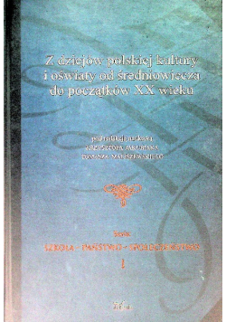 Z dziejów polskiej kultury i oświaty od średniowiecza do początków XX wieku