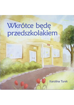 Wkrótce będę przedszkolakiem
