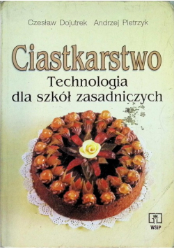 Ciastkarstwo Technologia dla szkół zasadniczych