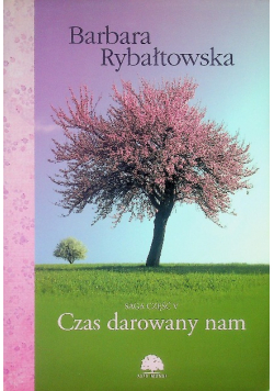 Czas darowany nam Część V