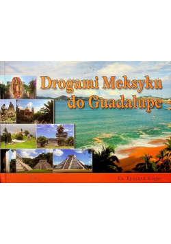 Drogami Meksyku do Guadalupe