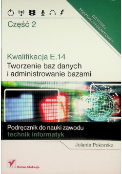 Kwalifikacja E.14 Część 2 Tworzenie baz danych i administrowanie bazami