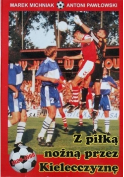 Z piłką nożną przez Kielecczyznę
