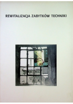 Rewitalizacja zabytków techniki