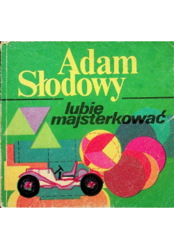 Lubię majsterkować