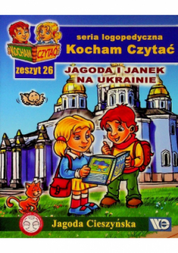 Kocham czytać Zeszyt 26 Jagoda i Janek na Ukrainie
