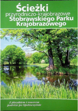 Ścieżki przyrodniczo krajobrazowe Stobrawskiego Parku Krajobrazowego