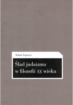 Ślad judaizmu w filozofii XX wieku