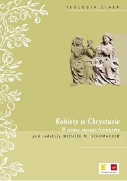Kobiety w Chrystusie W stronę nowego feminizmu