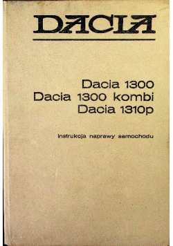 Dacia 1300 kombi Dacia 1310 p instrukcja naprawy samochodu
