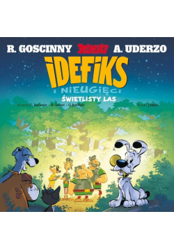 Świetlisty las. Idefiks i Nieugięci. Tom 6