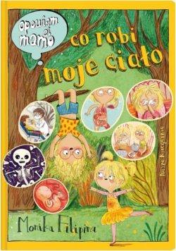 Opowiem ci mamo, co robi moje ciało