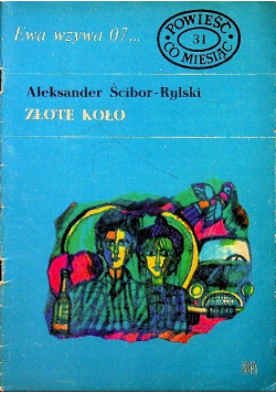 Powieść co miesiąc Ewa 
wzywa 07 Złote koło Nr 31 / 71