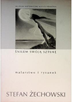 Śniłem swoją sztukę Malarstwo i rysunek