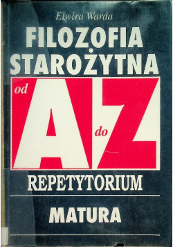 Filozofia Starożytna od A do Z Repetytorium matura