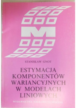 Estymacja komponentów wariancyjnych w modelach liniowych