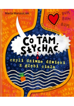 Co tam słychać, czyli dziwne dźwięki z głębi ciała