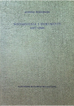 Wspomnienia i dokumenty ( 1877 - 1920 )