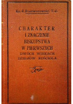 Charakter i znaczenie biskupstwa w pierwszych dwóch wiekach kościoła 1925