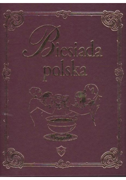 Biesiada polska 1001 pomysłów na udane przepisy