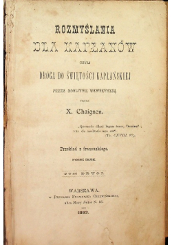 Rozmyślania dla kapłanów czyli droga do świętości kapłańskiej Tom II 1893 r.