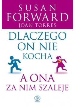 Dlaczego on nie kocha, a ona za nim szaleje