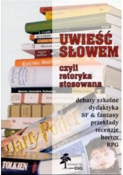 Uwieść słowem czyli Retoryka stosowana