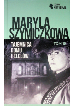 Czarny kryminał Tom 19 Tajemnica domu Helclów