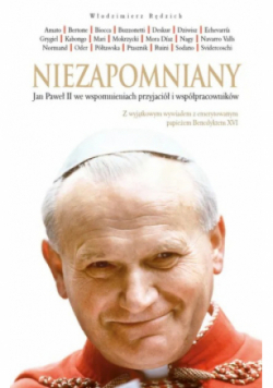 Niezapomniany Jan Paweł II we wspomnieniach przyjaciół i współpracowników