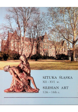Sztuka śląska XII - XVI w.